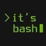 It’s bash
