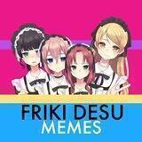 Friki desu 🍉 #MEMES #ANIME