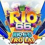 CSKH RIO66 - SÂN CHƠI GIỚI TRẺ