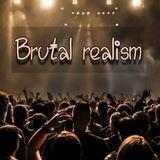 Brutal realism