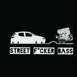 STREET F*CKER BASS