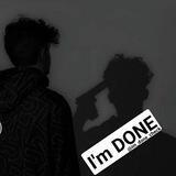 🥀I'm Done 💔