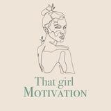 That Girl Motivation | саморазвитие