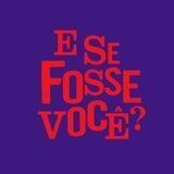 E Se Fosse Você?