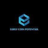 EARLY COIN POTENTIAL