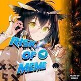 ℝ𝕚𝕤𝕜 𝕆𝕗 𝕄𝕖𝕞𝕖🦉