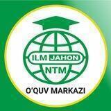 ILM JAHON NTM - Sifatli taʼlim markazi.
