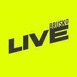 BRUSKO LIVE