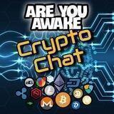 ARE YOU AWAKE - CRYPTO CHAT 🚀💎