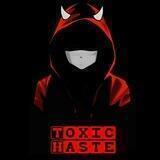 Toxic Haste