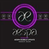 AESPA BUBBLE UPDATE