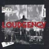 LOUDGENCY, OPEN!!