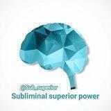 Subliminal superior power