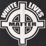 WHITE LIVES MATTER