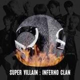SUPER VILLAIN : Inferno Clan