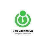 Edu Vakansiya | Bo‘sh ish o‘rinlari