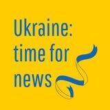 Ukraine: Time For News