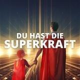 Du hast die Superkraft