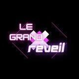 LE GRAND REVEIL