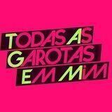 TODAS AS GAROTAS EM MIM 💗