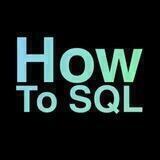 How To SQL