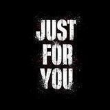 Just For You