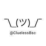 clueless $IDK ¯\_(ツ)_/¯