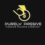 Purely Passive - Passive Income Creation