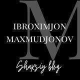Ibroximjon Maxmudjonov | Rasmiy blog