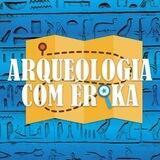 Arqueologia com Érika Telles 🔎𓀀𓄿𓂀