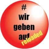 #wirgebenauf_reloaded
