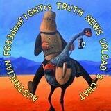 🇦🇺AUSTRALIAN FR33domF1GHTrs TRUTH NEWS UPLOAD & CHAT 🇦🇺 A Source of News & Information! {Avoid FAKENEWS}