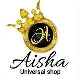 AISHA UNEVERSAL SHOP🛍🛍