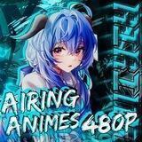 Airing Animes [480P]