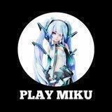 PLAY MIKU || ミクを再生