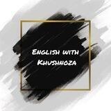 English with Khushnoza