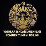 ⚡ Yoshlar Ishlari Agentligi |Konimex Tumani Bo'limi