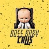 Boss Baby Calls
