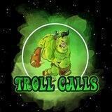 Troll Calls