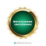 Bid'atlardan chetlanamiz