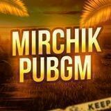 MIRCHIK PUBGM