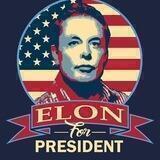 ELON FOR PRESIDENT