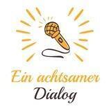 Ein achtsamer Dialog