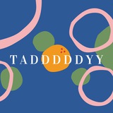 Tadddddyy