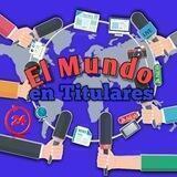 El Mundo en Titulares 🌐