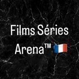 Films Séries Arena™ 🇫🇷