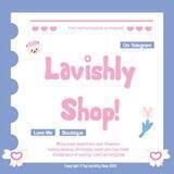 !♡ LavishlyShop ; Close ⊹ °