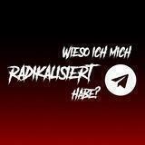 Wieso ich mich radikalisiert habe?