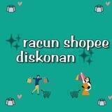RACUN SHOPEE DISKONAN✨