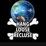Hang Loose Recluse